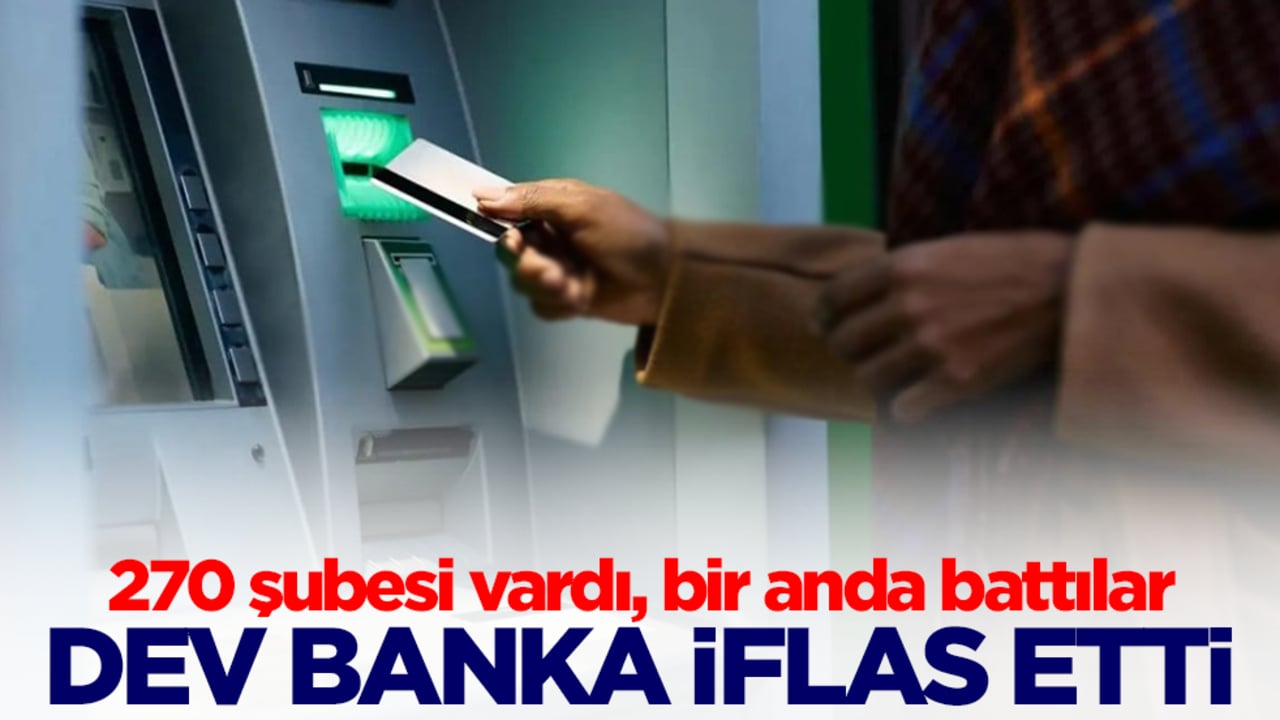 Dev banka iflas etti! 270 şubesi vardı, bir anda battılar