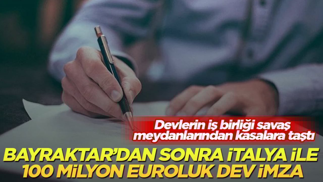 Devlerin iş birliği savaş meydanlarından kasalara taştı! Bayraktar’dan sonra İtalya ile 100 milyon euroluk dev imza