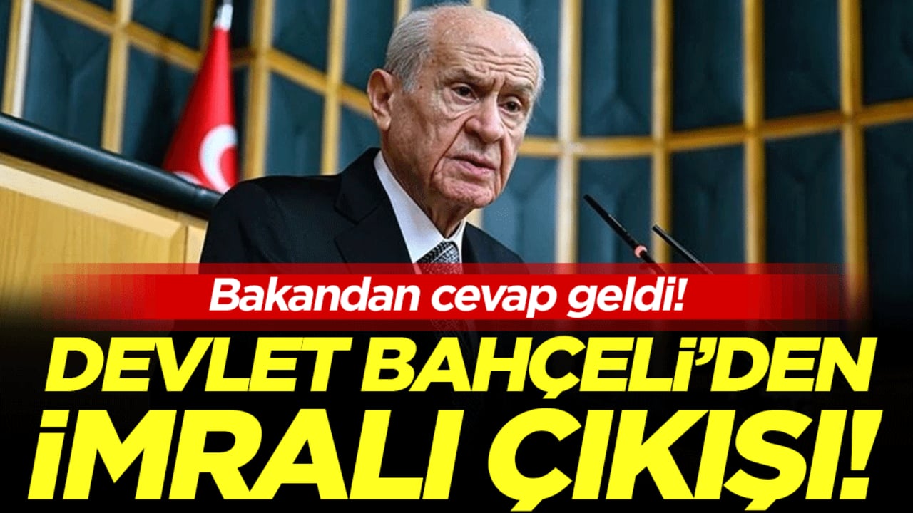 Devlet Bahçeli'den İmralı çıkışı! Bakandan cevap geldi!