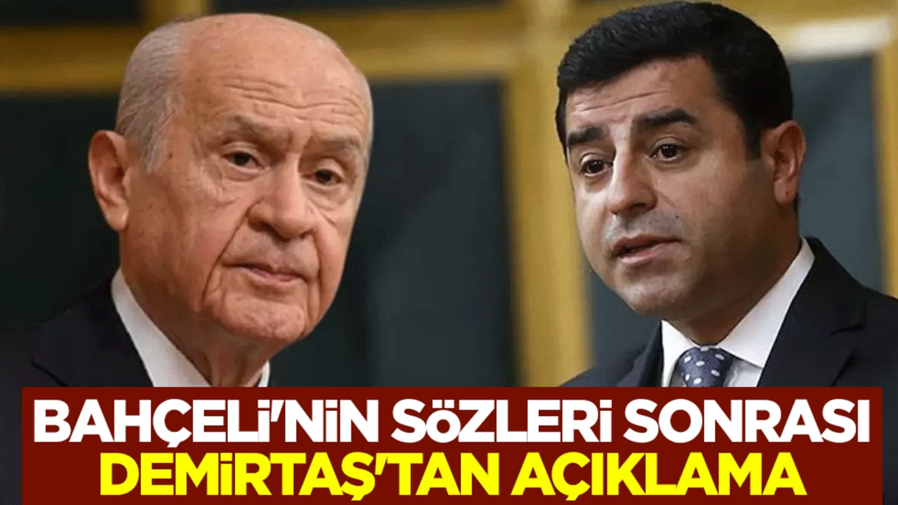 Devlet Bahçeli'nin sözleri sonrası Selahattin Demirtaş'tan açıklama