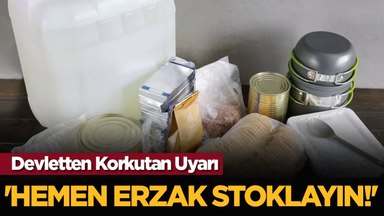Devletten Korkutan Uyarı: 'Hemen erzak stoklayın!'
