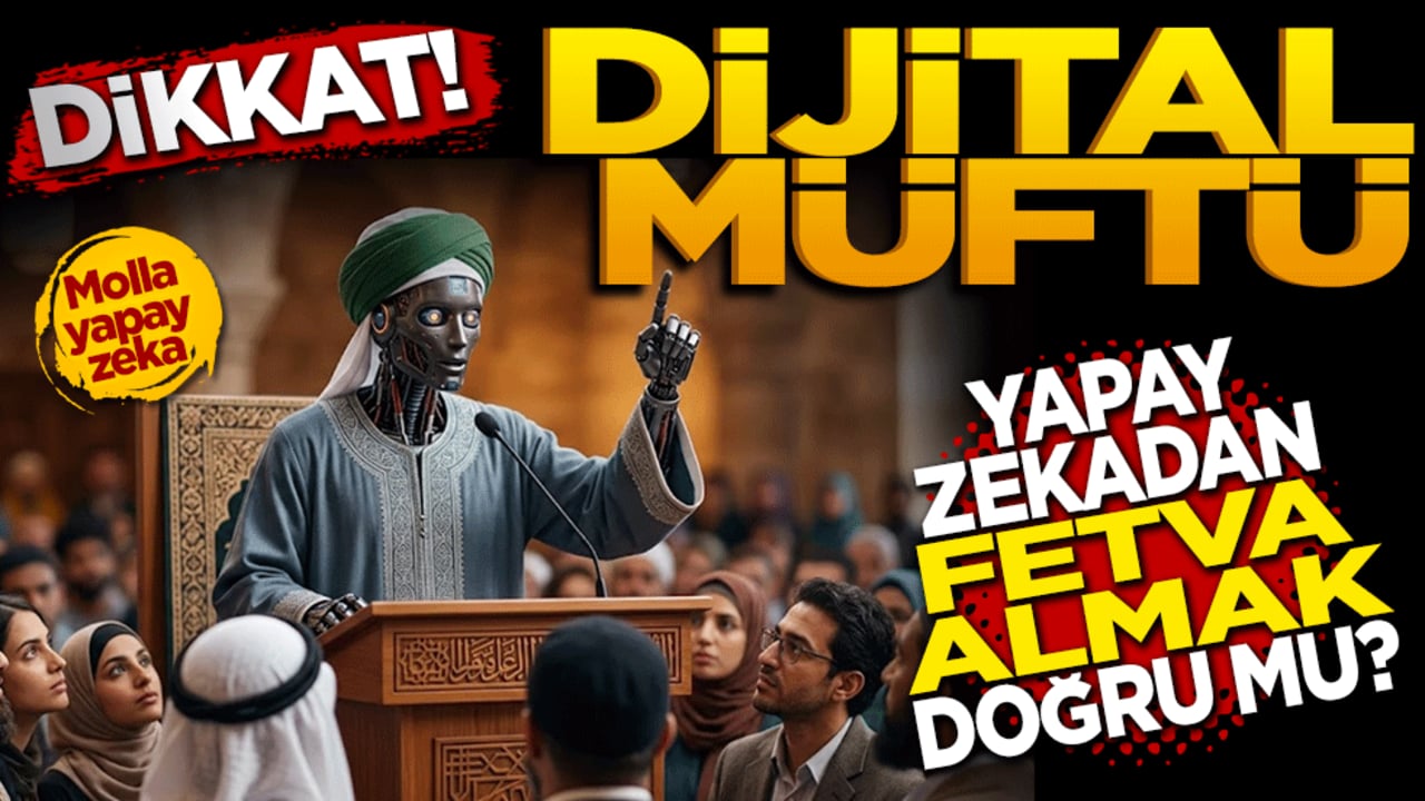 "Dijital müftü" fitnesine dikkat: Yapay zekadan fetva almak caiz mi?