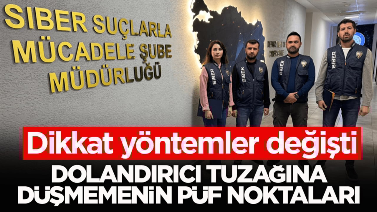 Dikkat yöntemler değişti! Dolandırıcı tuzağına düşmemenin püf noktaları