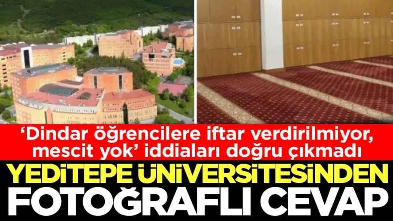 "Dindar öğrencilere iftar verdirilmiyor/mescit yok" iddiaları doğru çıkmadı! Yeditepe Üniversitesinden fotoğraflı cevap