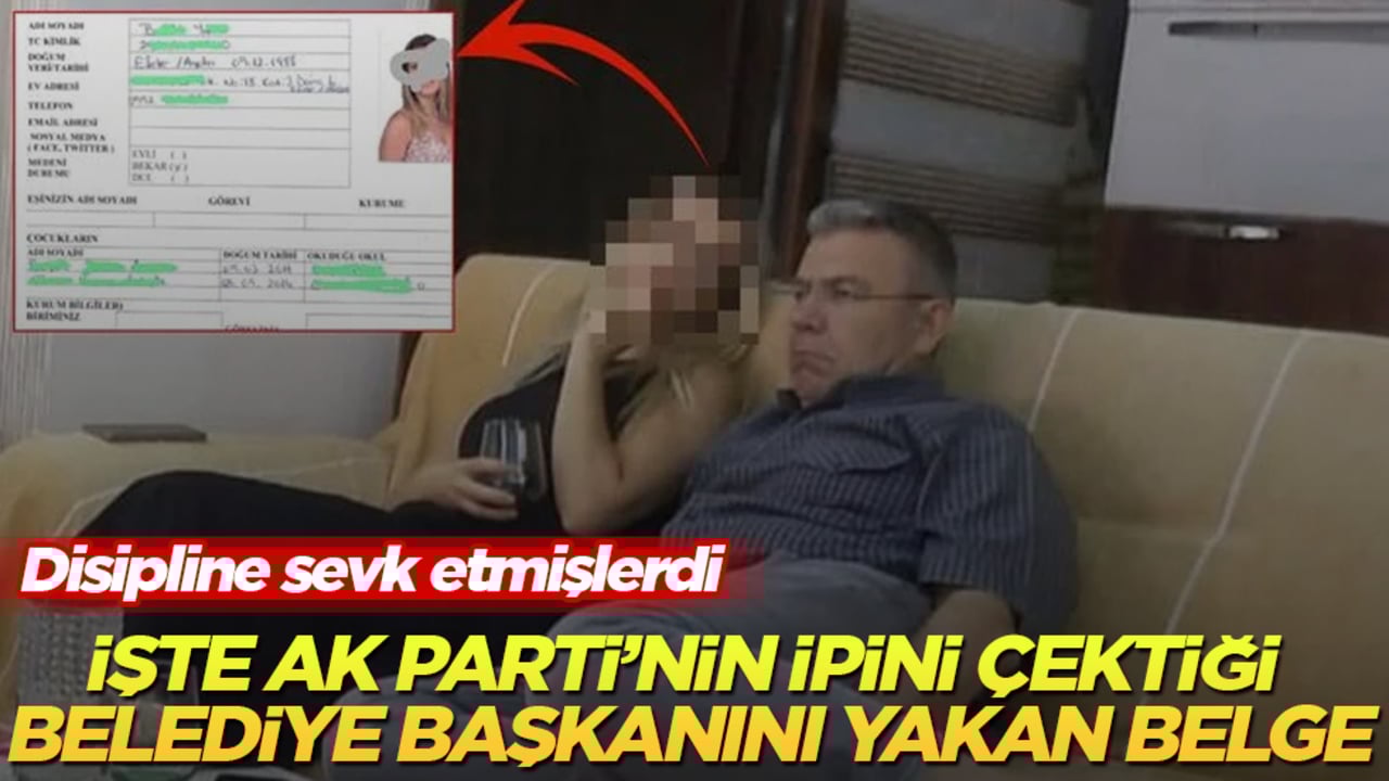 Disipline sevk etmişlerdi! İşte AK Parti’nin ipini çektiği belediye başkanını yakan belge