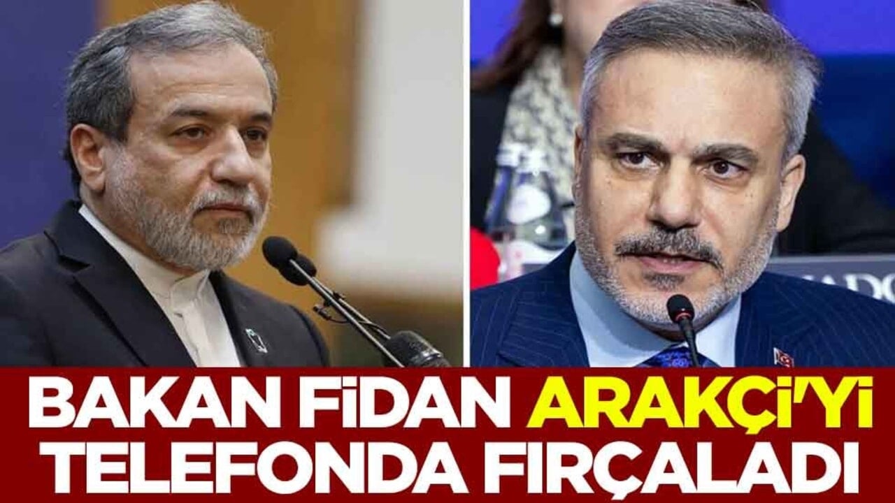 Dışişleri Bakanı Hakan Fidan, İran Dışişleri Bakanı Abbas Arakçi'yi telefonda fırçaladı