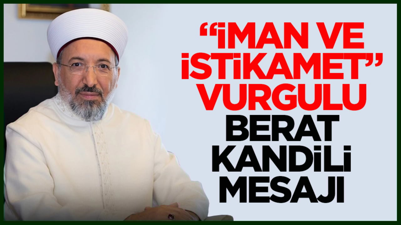 Diyanet İşleri Başkanı Arpaguş'tan "iman ve istikamet" vurgulu Berat Kandili mesajı
