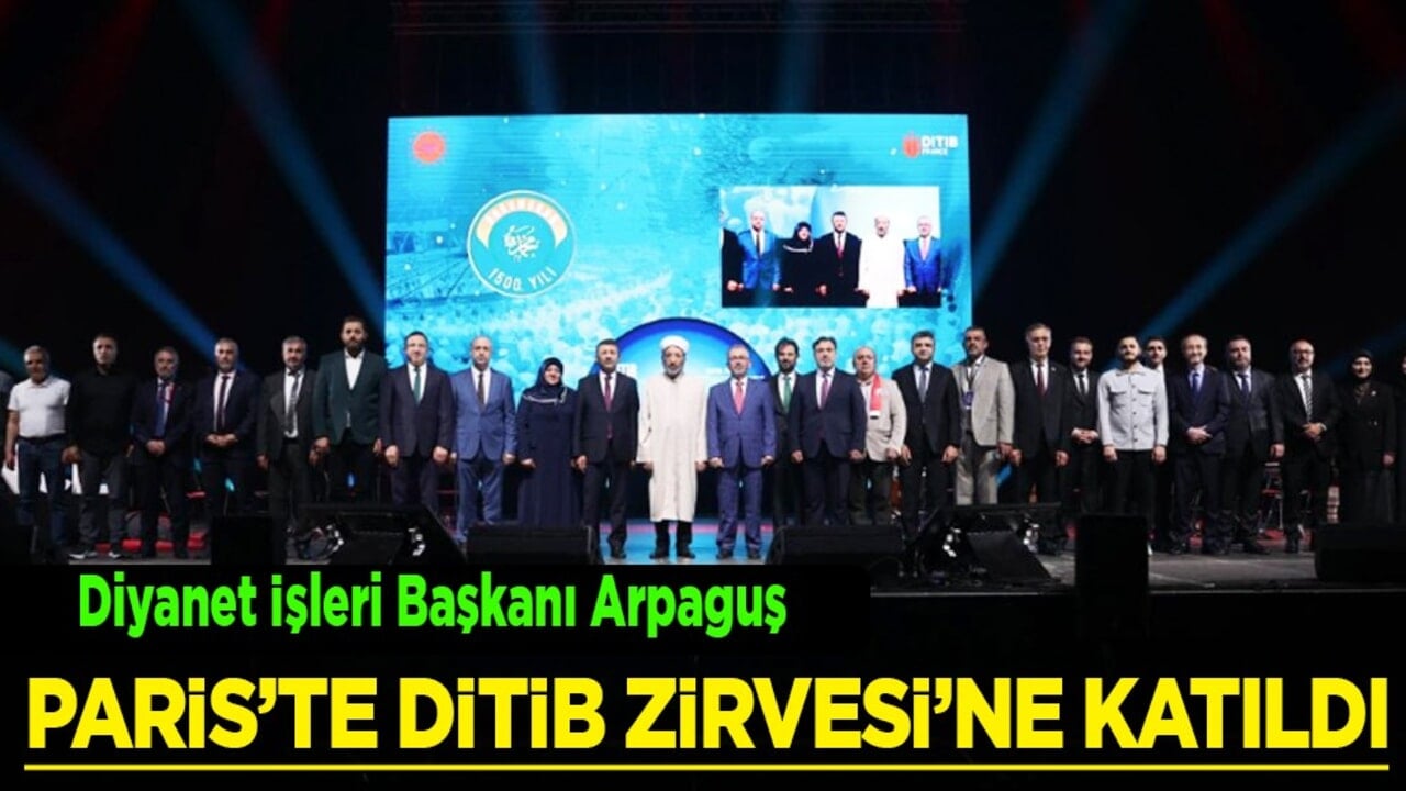 Diyanet İşleri Başkanı Arpaguş, Paris’te DİTİB Zirvesi’ne katıldı