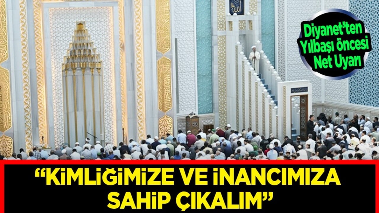 Diyanet’ten Yılbaşı Öncesi Net Uyarı: "Kimliğimize ve İnancımıza Sahip Çıkalım"