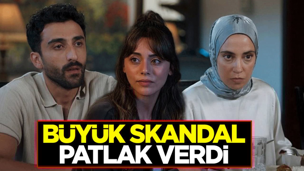 Dizilerdeki büyük skandal patlak verdi