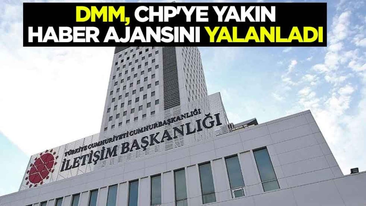 DMM, CHP'ye yakın haber ajansını yalanladı