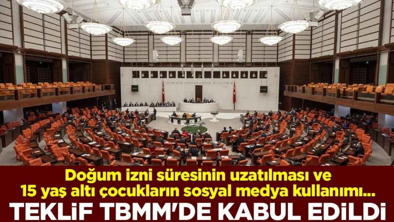 Doğum izni süresinin uzatılması ve 15 yaş altı çocukların sosyal medya kullanımı... Teklif TBMM'de kabul edildi