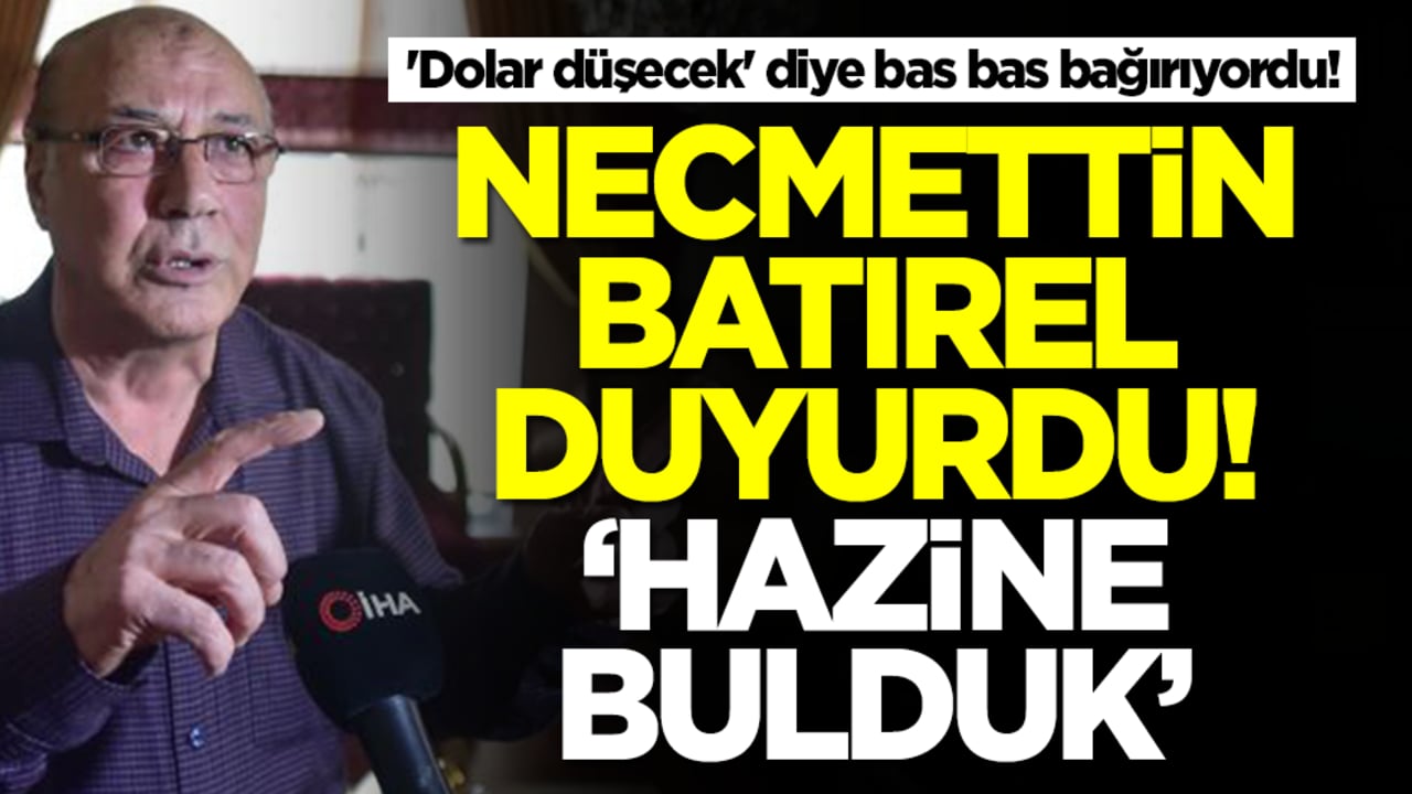 'Dolar düşecek' diye bas bas bağırıyordu! Necmettin Batırel duyurdu: Hazine bulduk