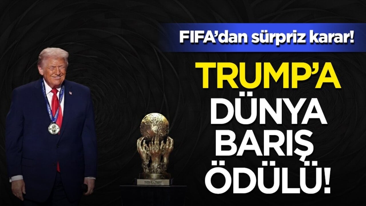 Donald Trump’a ‘FIFA Barış Ödülü’ verildi