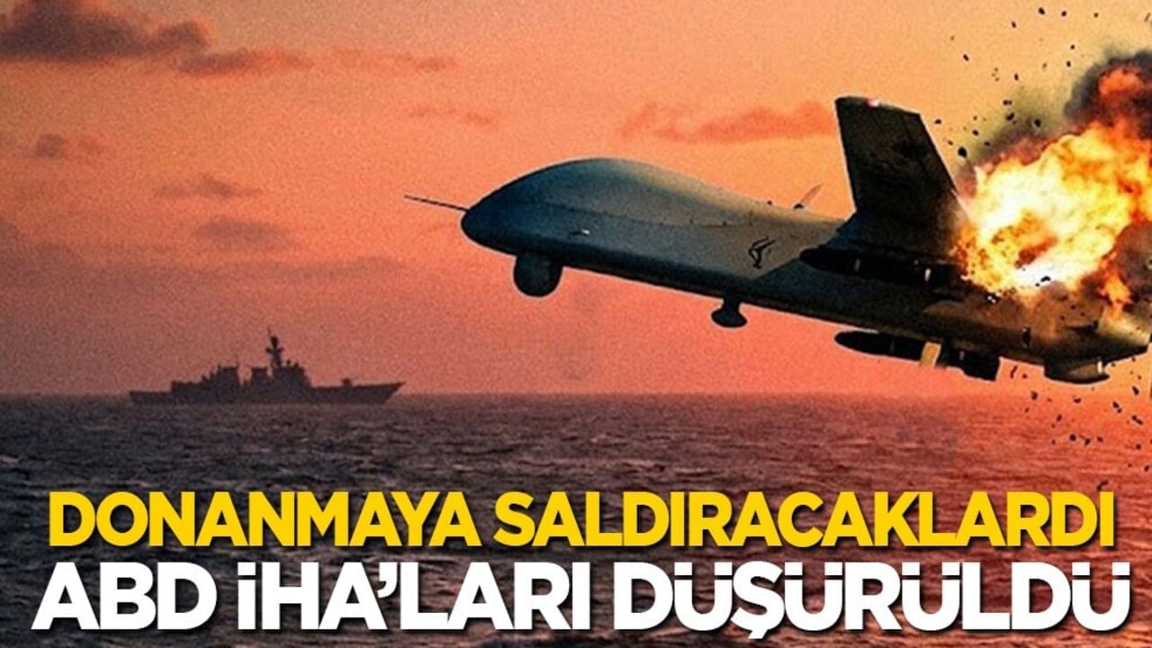 Donanmaya saldıracaklardı! ABD İHA’ları düşürüldü