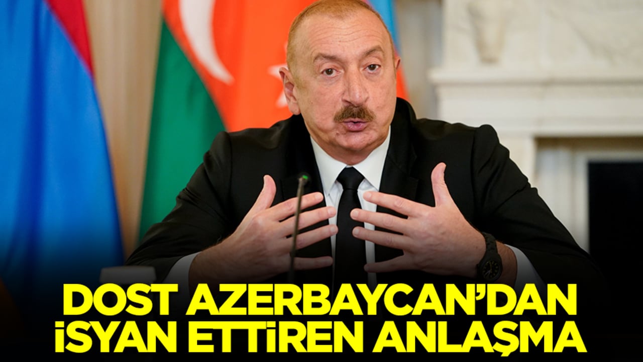 Dost Azerbaycan'dan isyan ettiren anlaşma