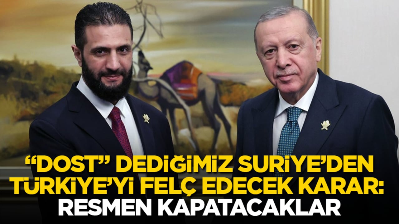 "Dost" dediğimiz Suriye’den, Türkiye’yi felç edecek karar: Resmen kapatacaklar