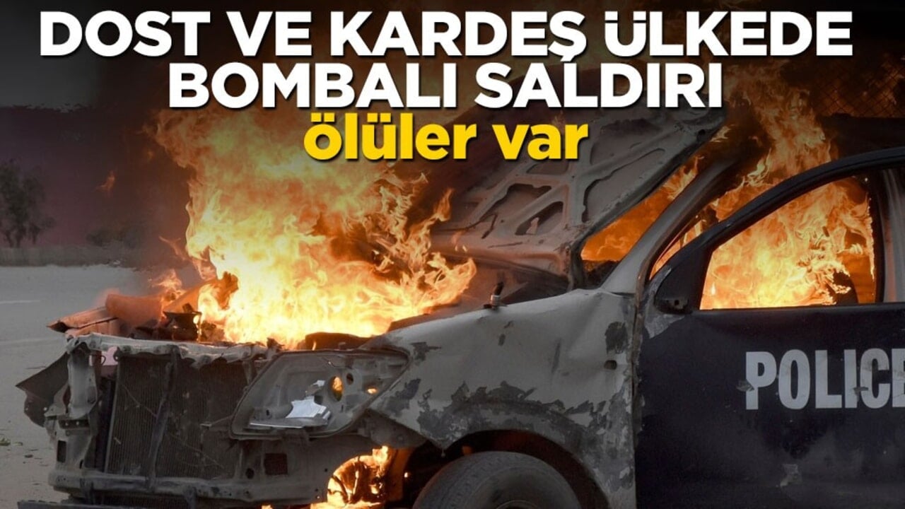 Dost ve kardeş ülkede bombalı saldırı! Ölüler var