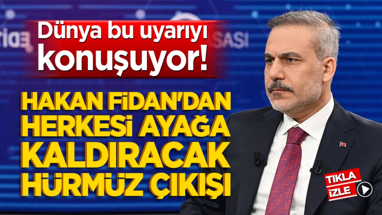 Dünya bu uyarıyı konuşuyor! Hakan Fidan'dan herkesi ayağa kaldıracak Hürmüz çıkışı