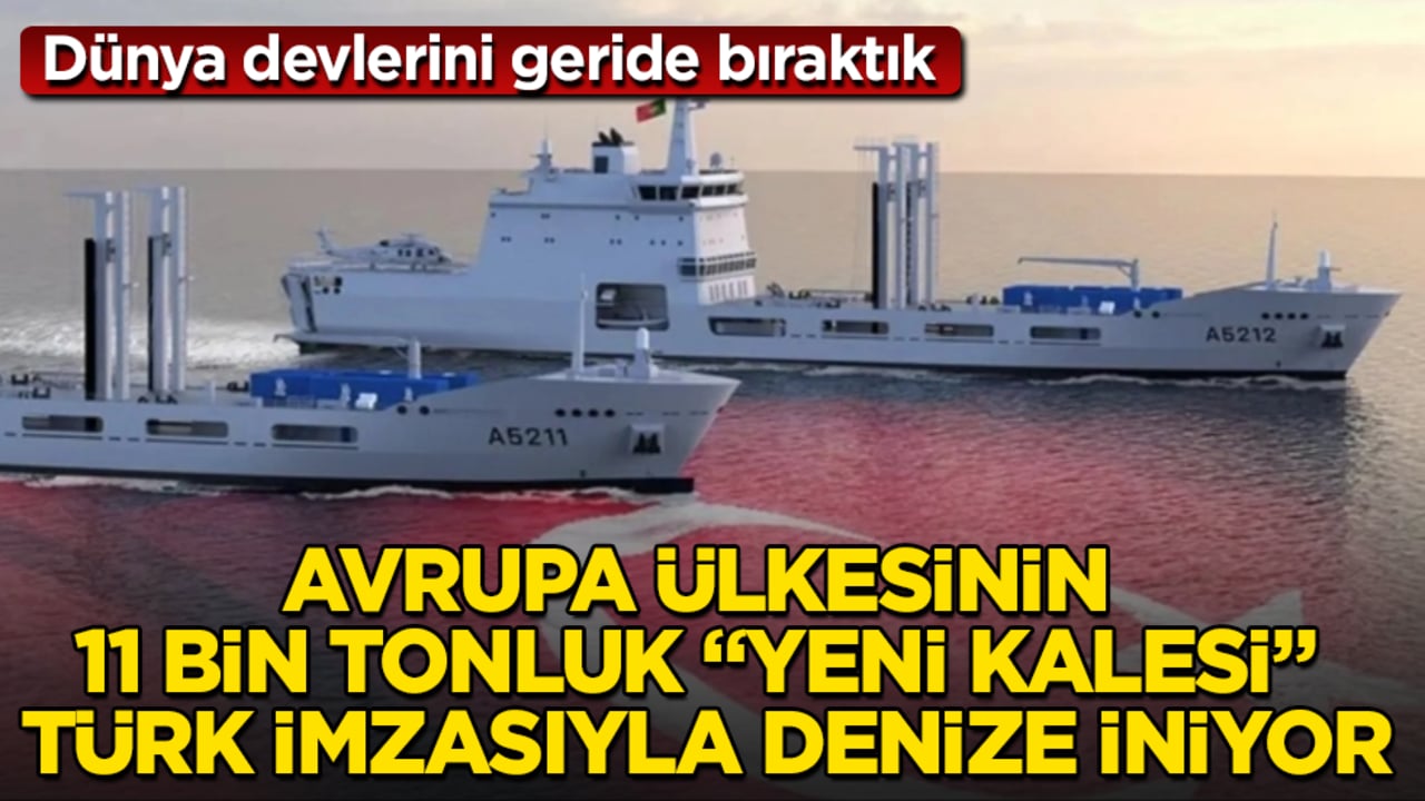 Dünya devlerini geride bıraktık! Avrupa ülkesinin 11 bin tonluk "yeni kalesi" Türk imzasıyla denize iniyor