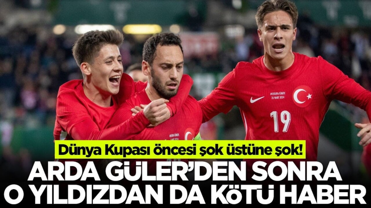 Dünya Kupası öncesi şok üstüne şok! Arda Güler'den sonra o yıldızdan da kötü haber