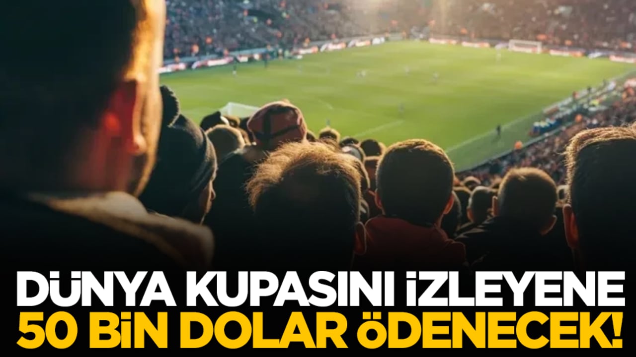 Dünya kupasını izleyene 50 bin dolar ödenecek!