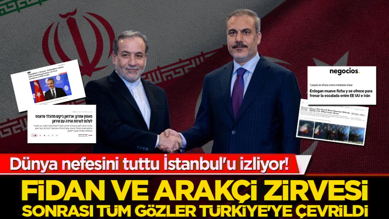 Dünya nefesini tuttu İstanbul'u izliyor! Fidan ve Arakçi zirvesi sonrası tüm gözler Türkiye'ye çevrildi