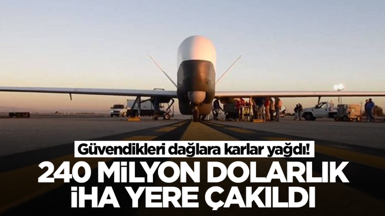 Dünya şokta: 'Asla bir şey olmaz, düşmez' denilen 240 milyon dolarlık İHA yere çakıldı