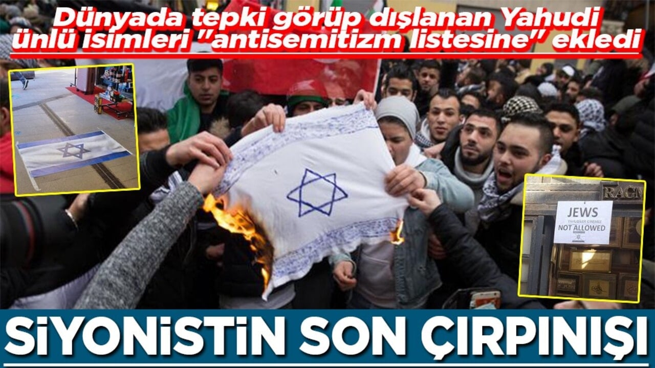 Dünyada tepki görüp dışlanan Yahudi, ünlü isimleri "antisemitizm listesine" ekledi Siyonistin son çırpınışı