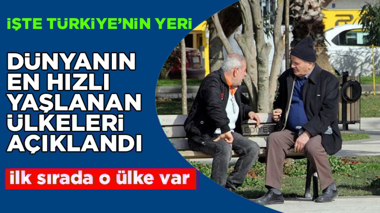 Dünyanın en hızlı yaşlanan ülkeleri açıklandı! İlk sırada o ülke var: İşte Türkiye’nin yeri