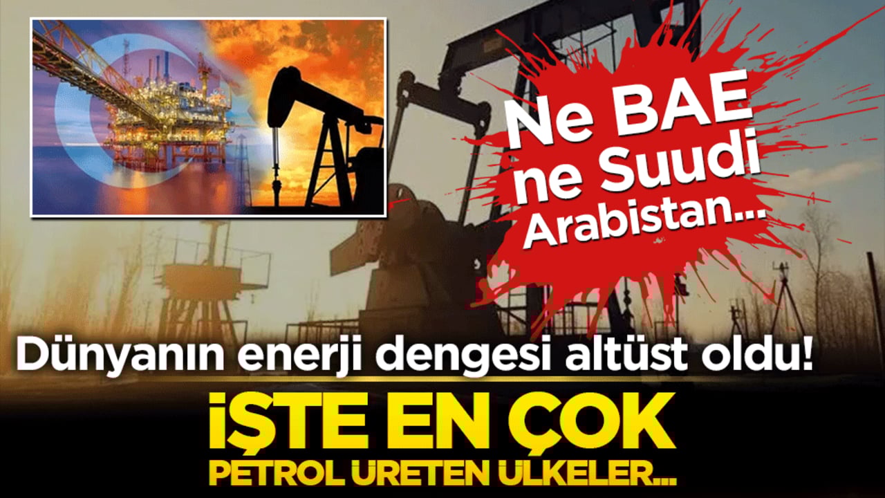 Dünyanın enerji dengesi altüst oldu! Zirvede beklenmeyen ülke var!