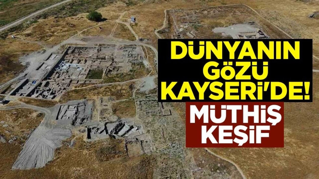 Dünyanın gözü Kayseri'de! Müthiş keşif gerçekleşti