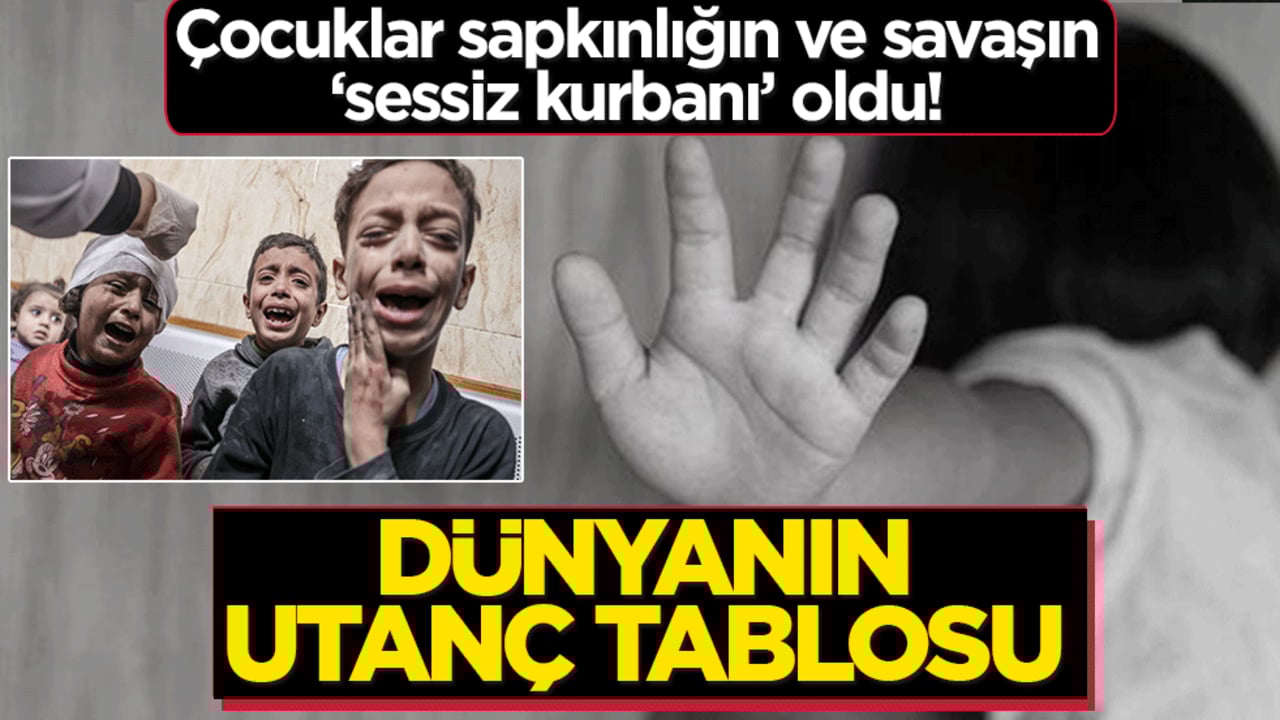 Dünyanın utanç tablosu: Çocuklar sapkınlığın ve savaşın ‘sessiz kurbanı’ oldu!