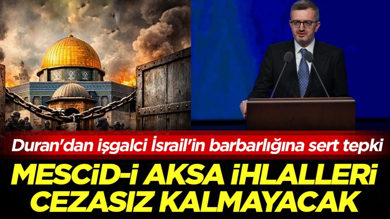 Duran'dan işgalci İsrail'in barbarlığına sert tepki: Mescid-i Aksa ihlalleri cezasız kalmayacak