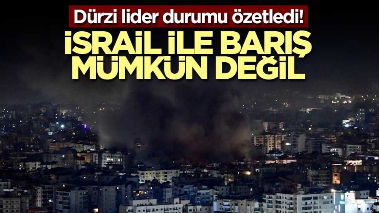 Dürzi lider durumu özetledi! İsrail ile barış mümkün değil