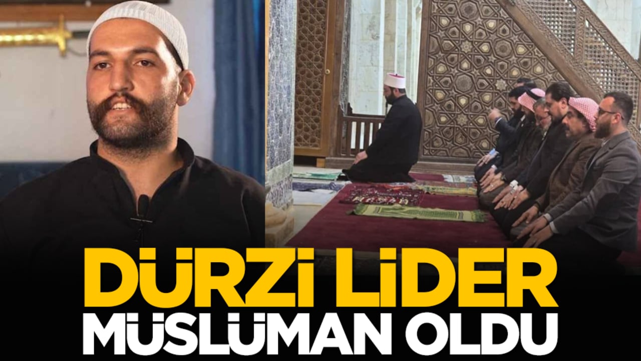 Dürzi Lider Müslüman Oldu