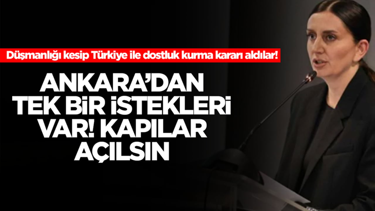 Düşmanlığı kesip Türkiye ile dostluk kurma kararı aldılar! Ankara'dan tek bir istekleri var: Kapılar açılsın