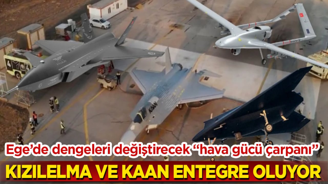 Ege’de dengeleri değiştirecek "hava gücü çarpanı" KIZILELMA ve KAAN entegre oluyor