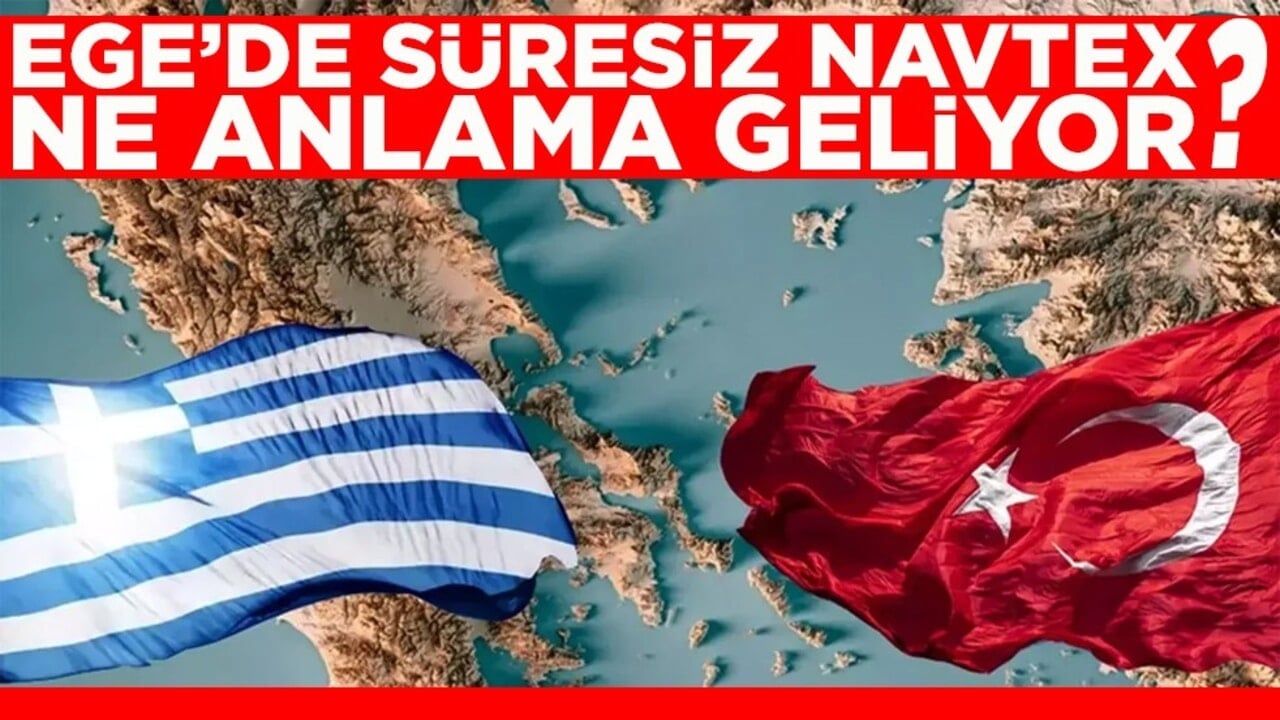 Ege'de süresiz NAVTEX hamlesi ne anlama geliyor?