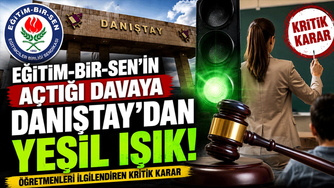 Eğitim-Bir-Sen'in açtığı davaya Danıştay’dan yeşil ışık! Öğretmenleri ilgilendiren kritik karar