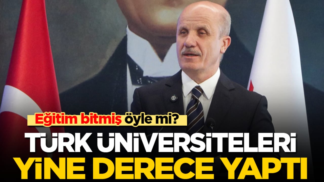 Eğitim bitmiş öyle mi? Türk üniversiteleri yine derece yaptı