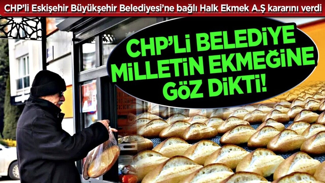 Ekmek fiyatına zam... CHP Belediyesi’ne bağlı ilimizin halk ekmeği kaç TL oldu! Ekmek fiyatı bakın ne kadar...