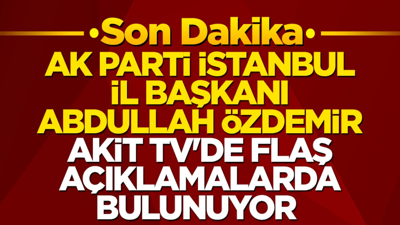 Ekranların en gür sesi Erkan Tan soruyor, AK Parti İstanbul İl Başkanı Abdullah Özdemir Akit TV’de gerçekleri bir bir gün yüzüne çıkarıyor!