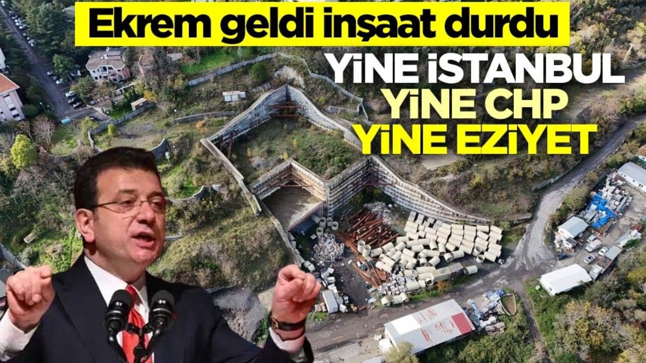 Ekrem geldi inşaat durdu! Yine İstanbul yine CHP yine eziyet