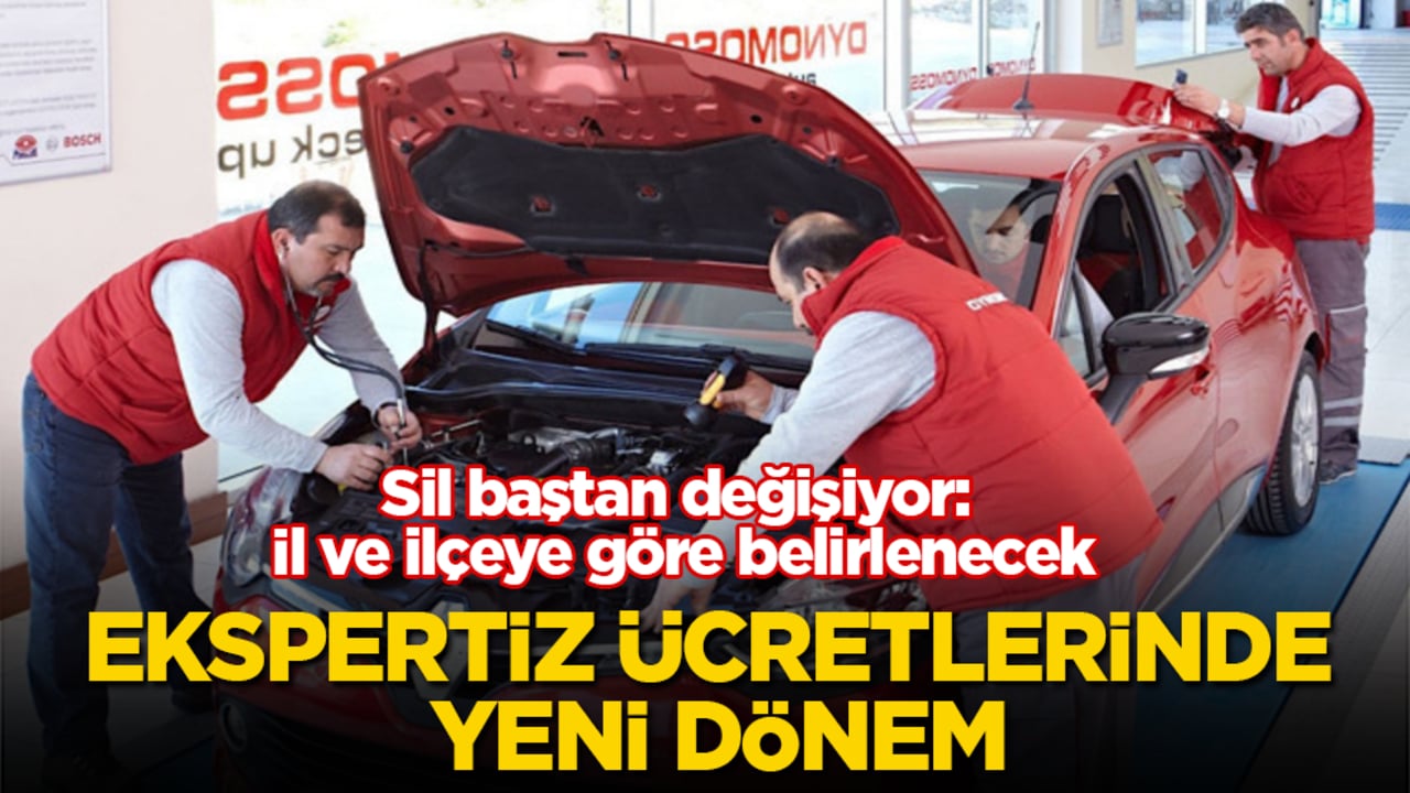 Ekspertiz ücretlerinde yeni dönem! Sil baştan değişiyor, il ve ilçeye göre belirlenecek
