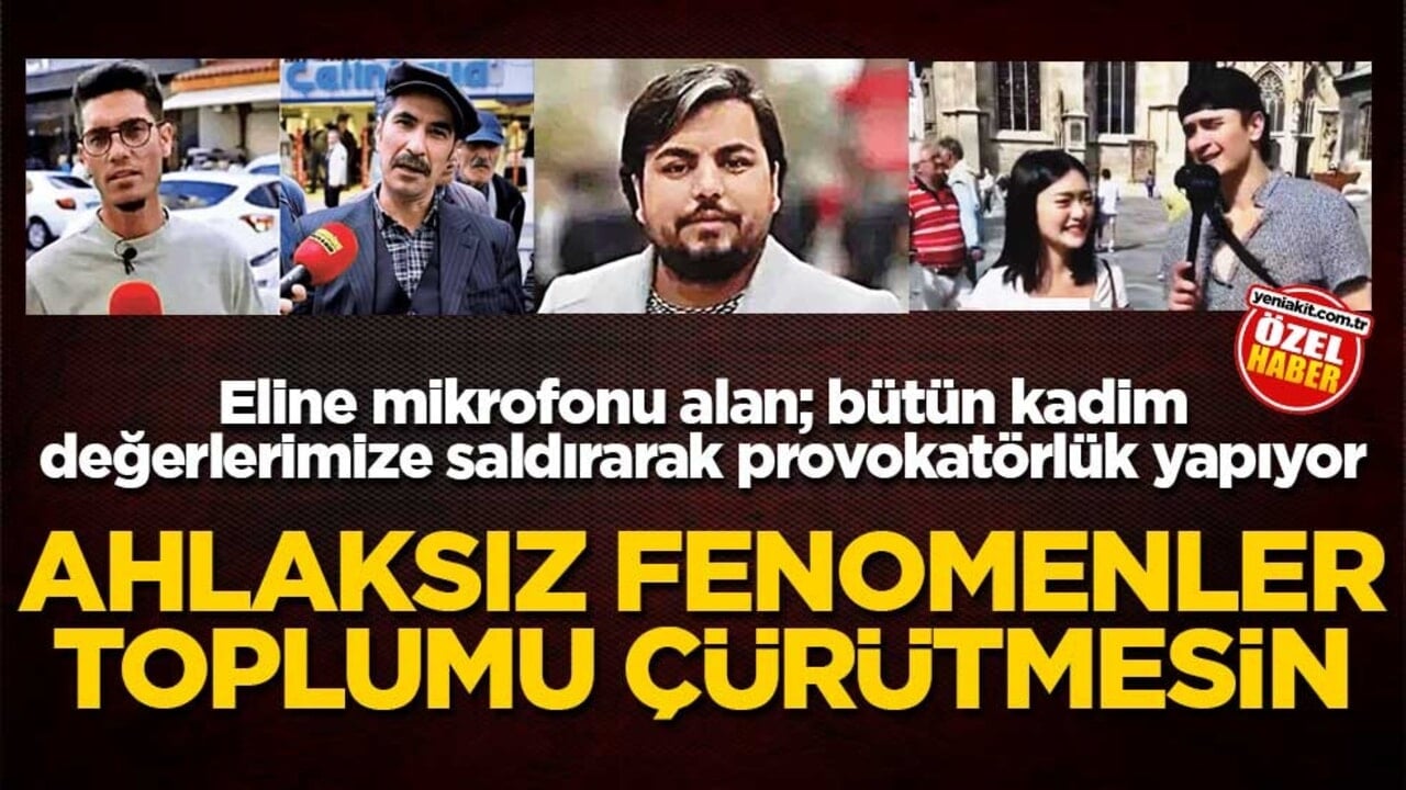 Eline mikrofonu alan; bütün kadim değerlerimize saldırarak provokatörlük yapıyor!