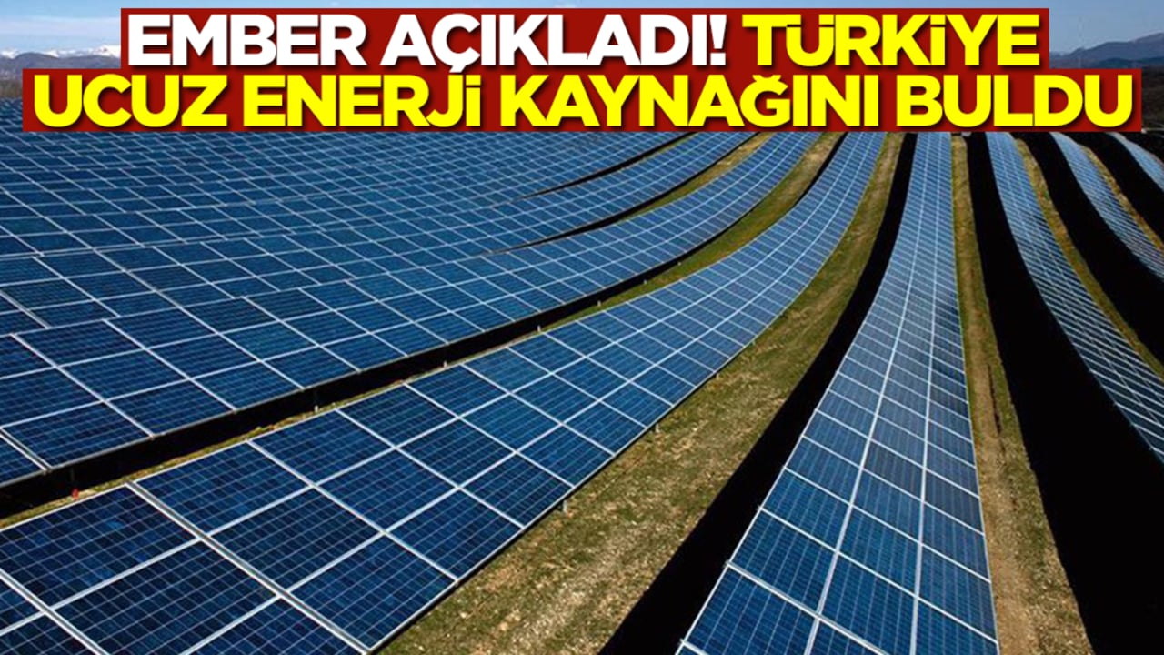 Ember açıkladı! Türkiye ucuz enerji kaynağını buldu