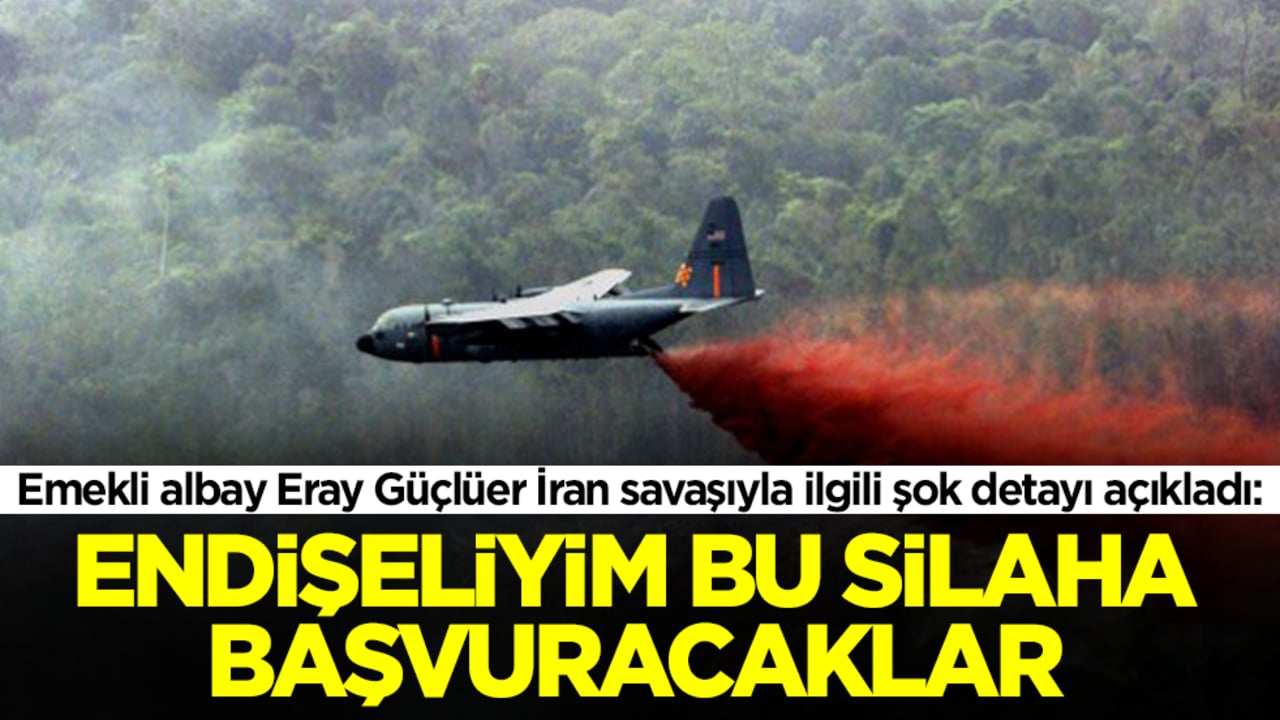 Emekli albay Eray Güçlüer İran savaşıyla ilgili şok detayı açıkladı: Endişeliyim bu silaha başvuracaklar