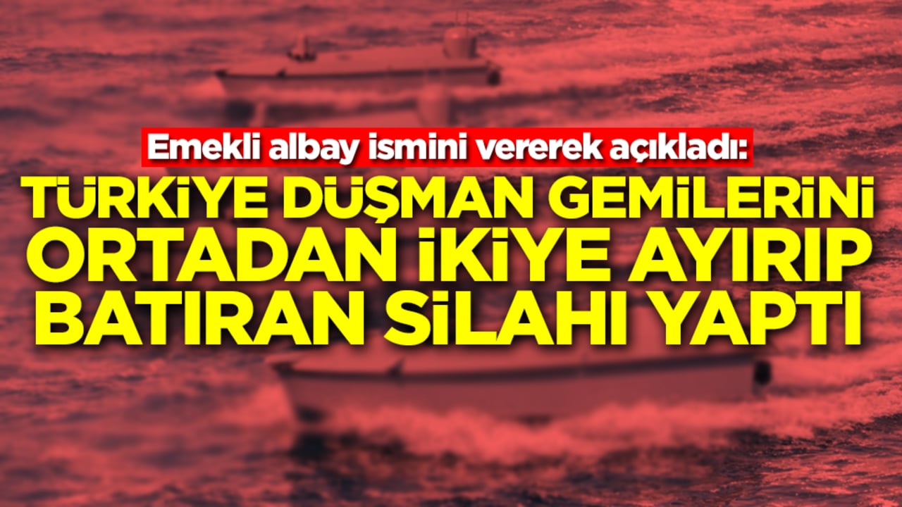 Emekli albay ismini vererek açıkladı: Türkiye düşman gemilerini ortadan ikiye ayırıp batıran silahı yaptı