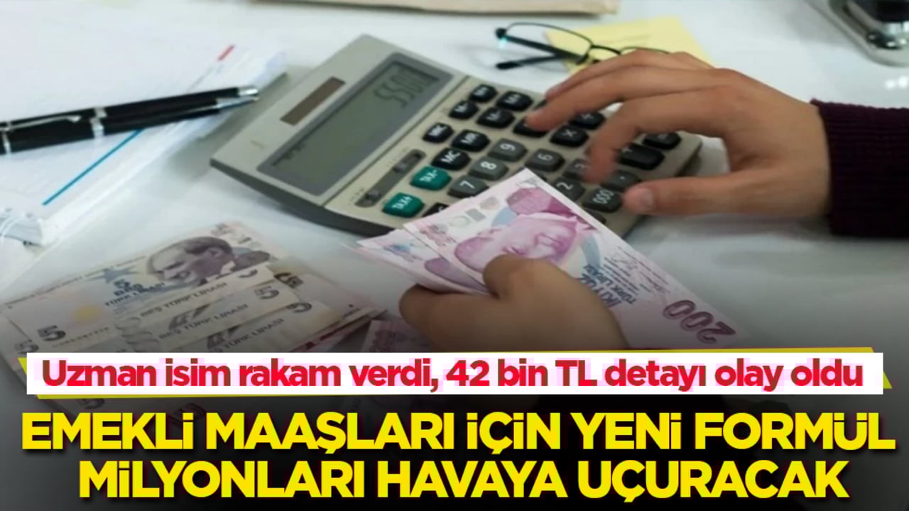 Emekli maaşları için yeni formül milyonları havaya uçuracak! Uzman isim rakam verdi, 42 bin TL detayı olay oldu